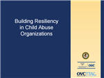 Building Resiliency in Child Abuse Organizations image Building Resiliency in Child Abuse Organizations image
