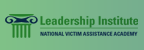 NATIONAL VICTIM ASSISTANCE ACADEMY LEADERSHIP INSTITUTE