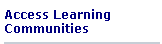 Access Learning Communities